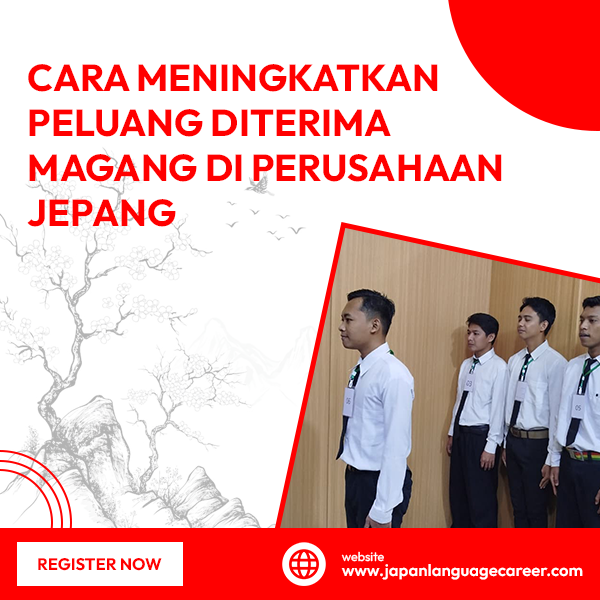 blog Cara Meningkatkan Peluang Diterima Magang di Perusahaan Jepang